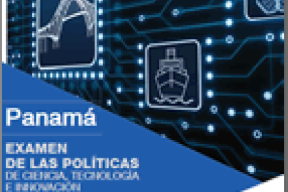 Revisión de políticas de ciencia, tecnología e innovación: panamá